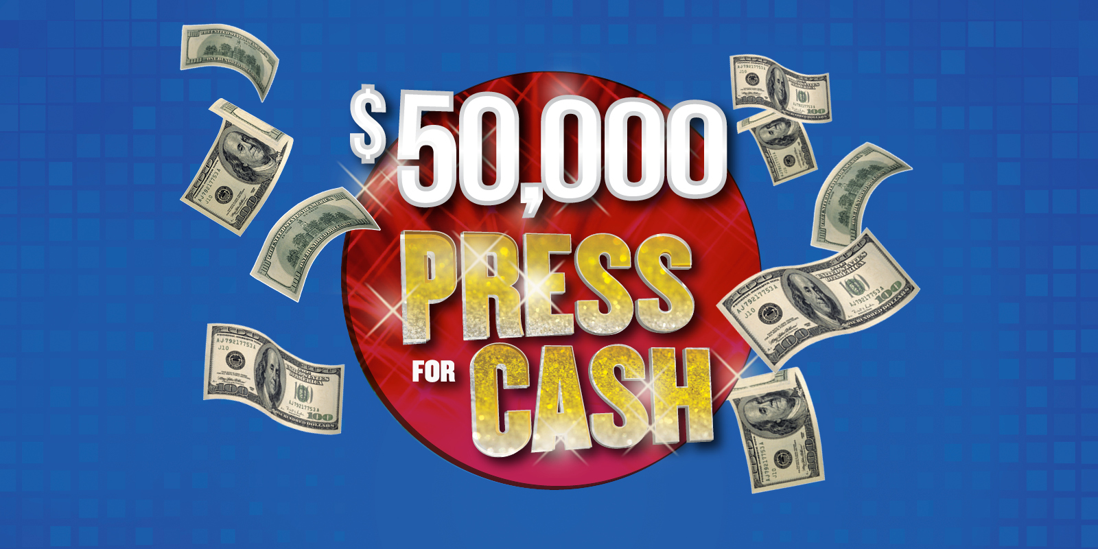 $50,000 Press for cash showing the copy with money floating all around it and a red circle in the background