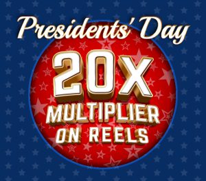 President's Day 20X Multiplier On Reels creative that has a patriotic esthetic