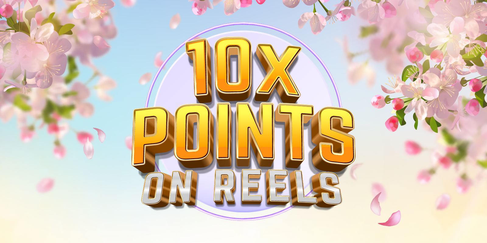 10X points on Reels creative showing flowers with the event name centered