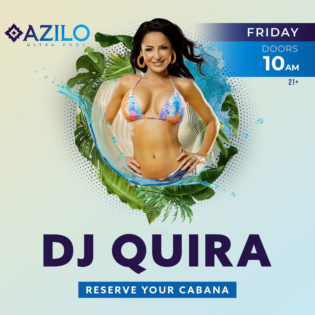 DJ Quira creative for Fridays at AZILO Ultra Pool, featuring her in a swimming suit.